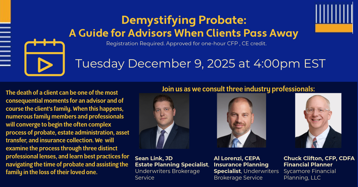 Educational Opportunity: Demystifying Probate – A Guide for Advisors When Clients Pass Away